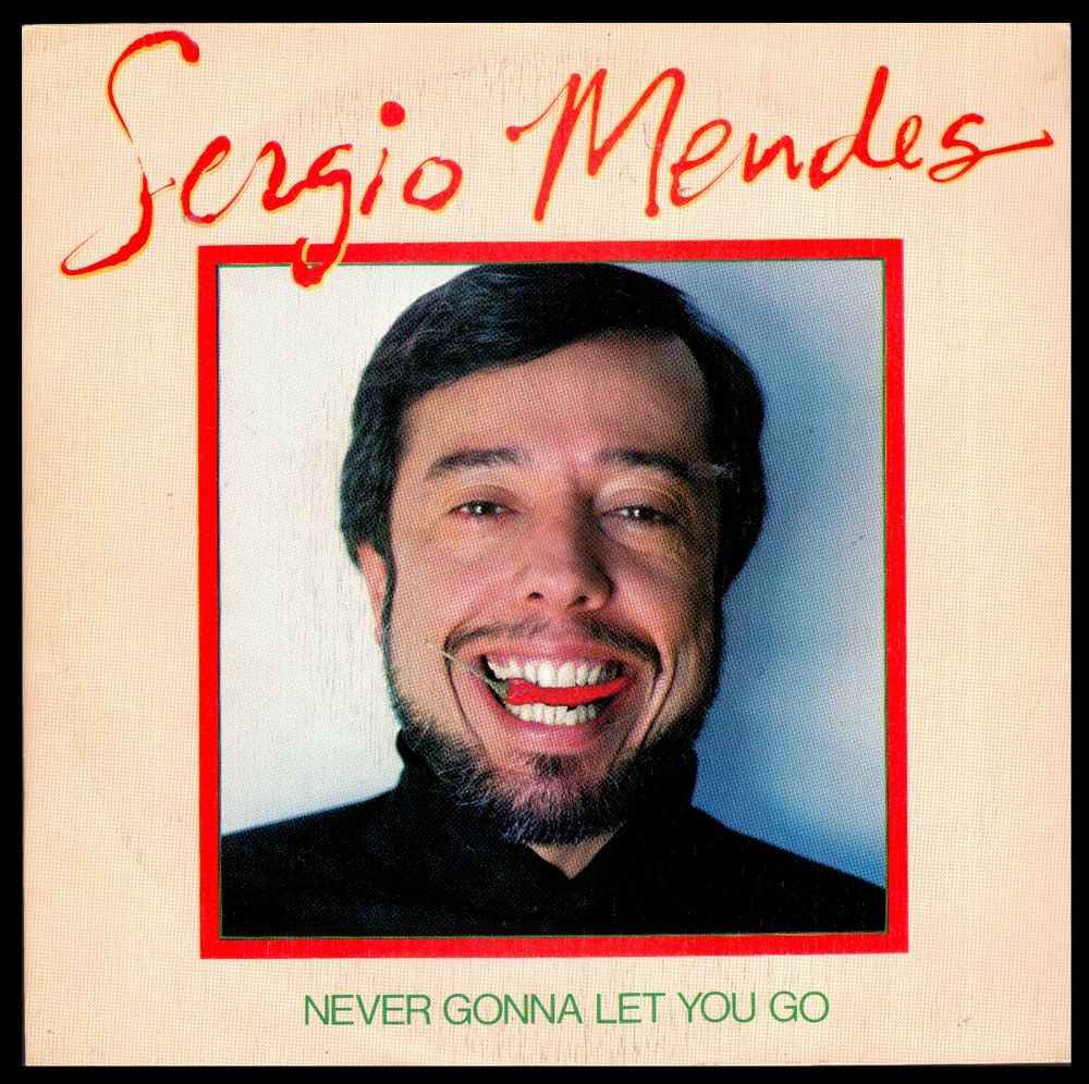 SERGIO MENDES SPAIN 7" AM 1983 NEVER GONNA LET YOU GO / SI, SEÑOR